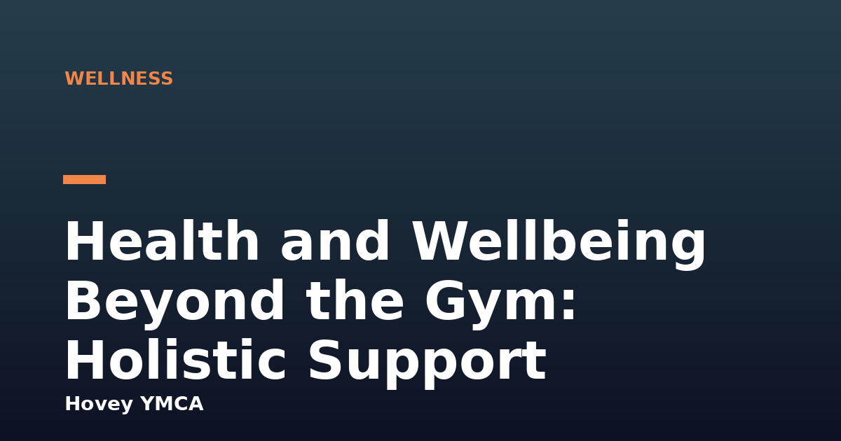 Health and Wellbeing Beyond the Gym: Holistic Support